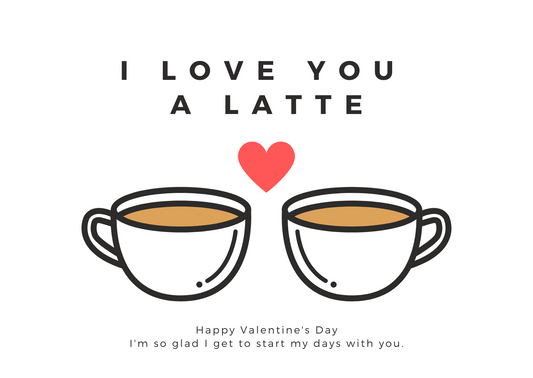I Love You A Latte